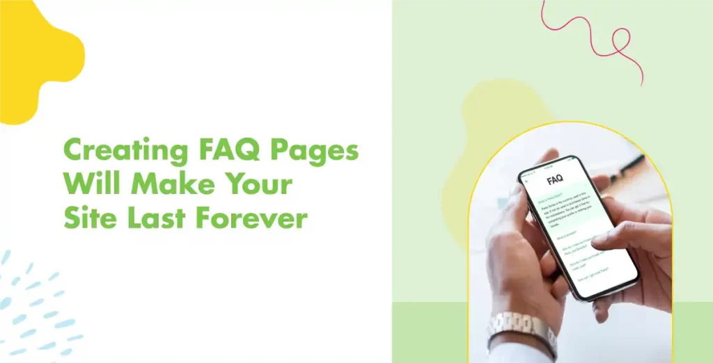 Creating FAQ Pages Will Last Forever  