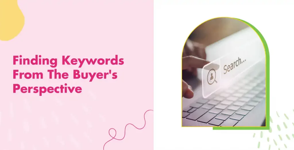 Finding Keywords From The Buyer's Perspective  