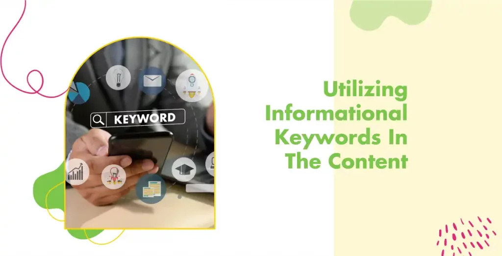 Utilizing Informational Keywords In The Content  