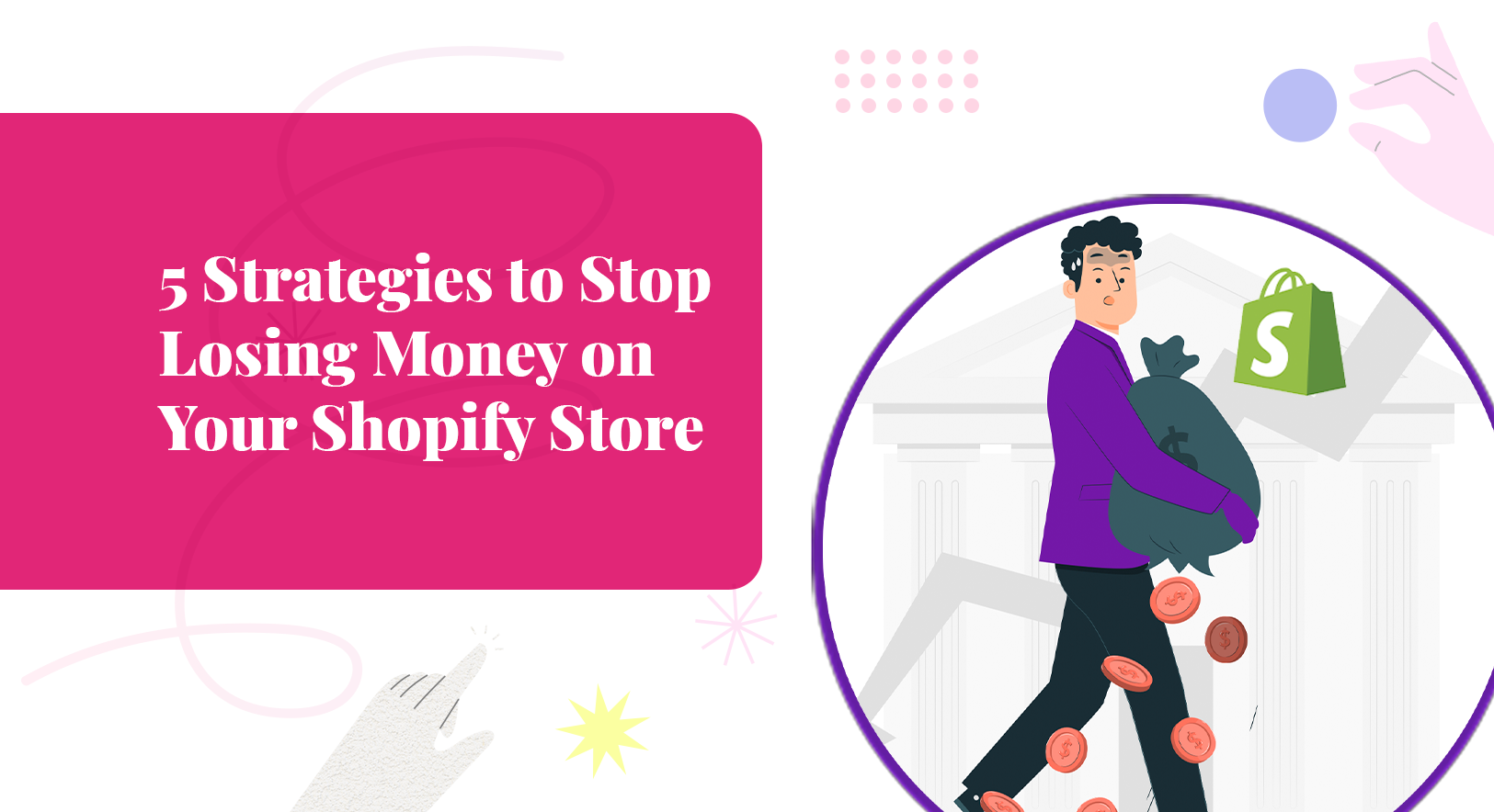 5 strategies to stop losing money on your shopify store