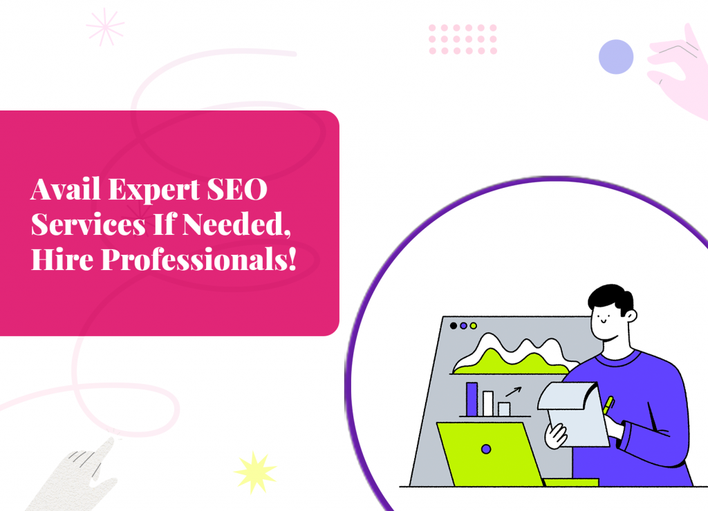 Avail Expert SEO Services If Needed, Hire Professionals!